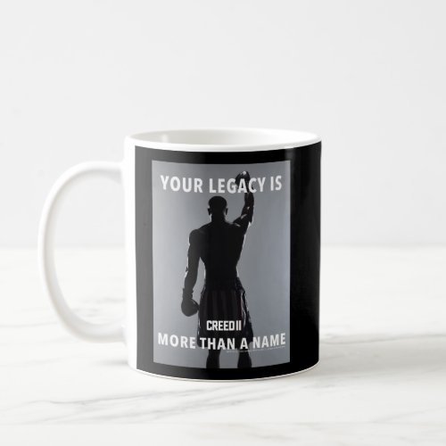 Creed Your Legacy Is More Than A Name Creed 2 Coffee Mug