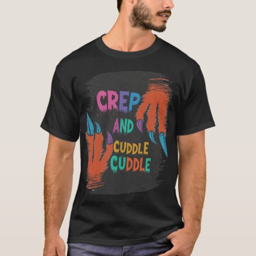 Creep and cuddle  T_Shirt