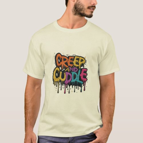 Creep and Cuddle T_Shirt