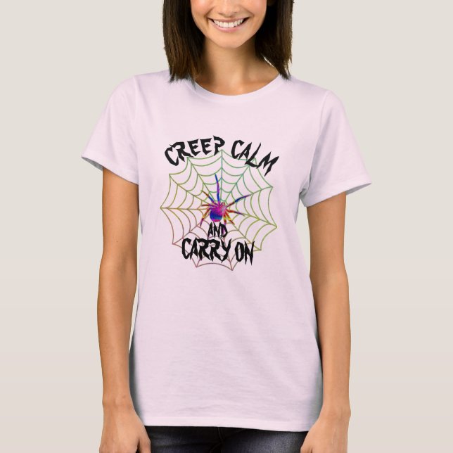 Creep Calm & Carry On Spider Tarantula Halloween T-Shirt (Front)