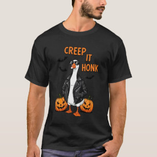 Creep It Honk Funny Silly Goose Halloween Costume T-Shirt