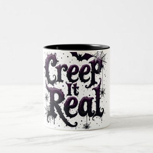 Creep It Real _ Edgy Halloween Vibes Two_Tone Coffee Mug