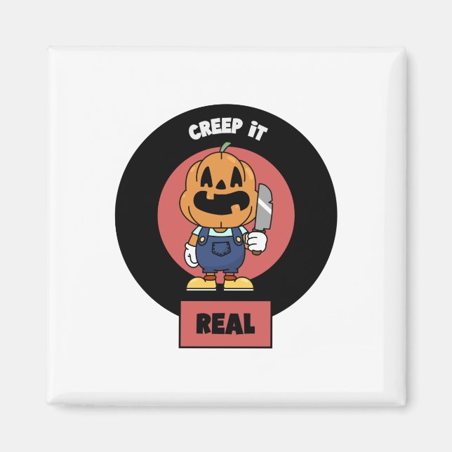 Creep It Real  Magnet (Front)