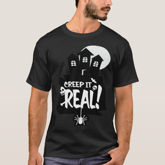 Creep It Real Scary Night Background Happy Hallowe T-Shirt (Front)