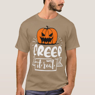 Creep it Real  T-Shirt