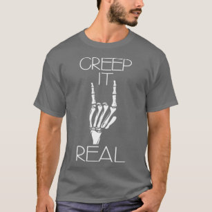 Creep it Real T-Shirt