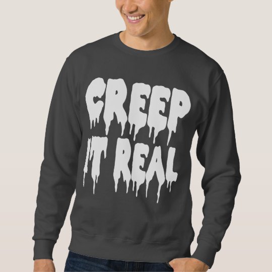 creep it real t shirt