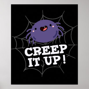 Creep It Up Funny Spider Pun Dark BG Poster