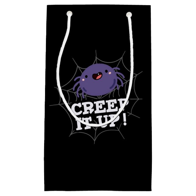Creep It Up Funny Spider Pun Dark BG Small Gift Bag (Front)