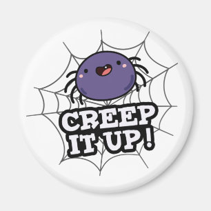 Creep It Up Funny Spider Pun Magnet