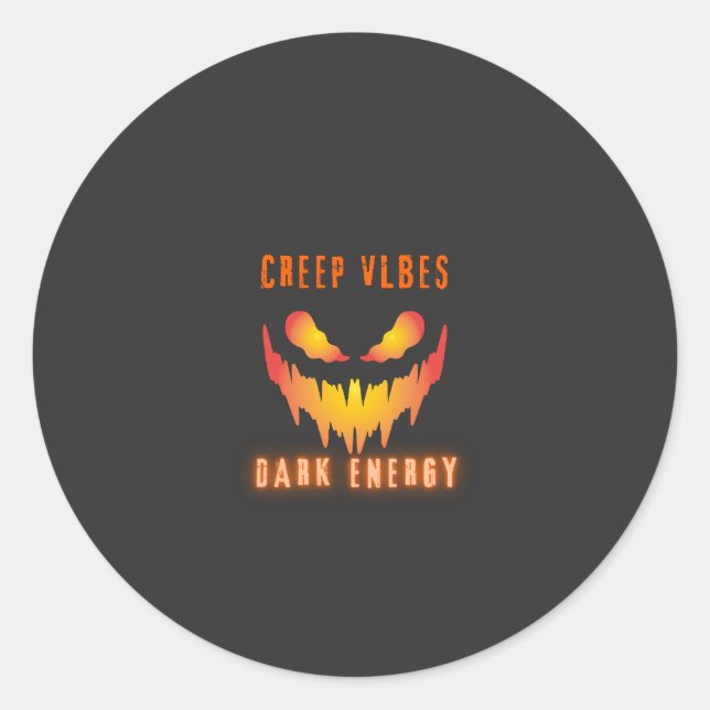 Creep Vibes Dark Energy _ Trendy Horror Streetwear Classic Round Sticker (Front)
