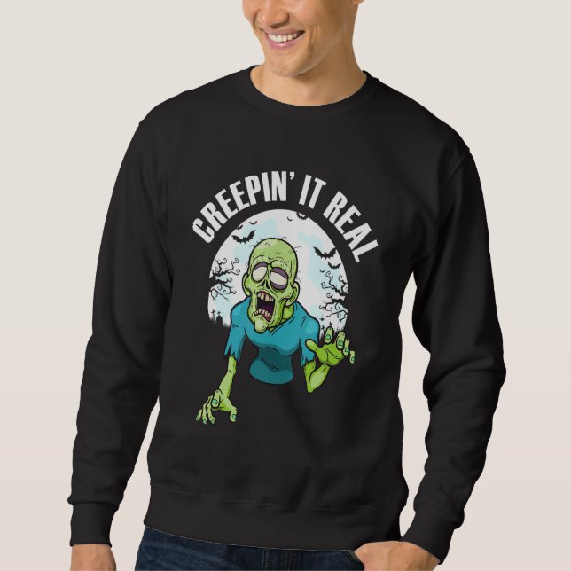 Creepin' It Real Creepy Scary Cute Halloween Zombi Sweatshirt (Front)
