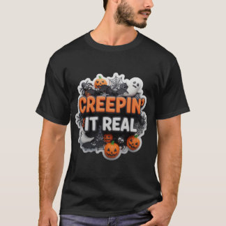 Creepin It Real Halloween design T-Shirt