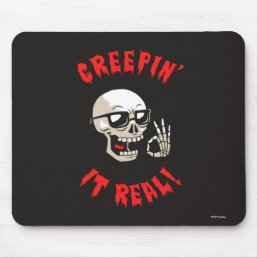 Creepin&#39; It Real Mouse Pad