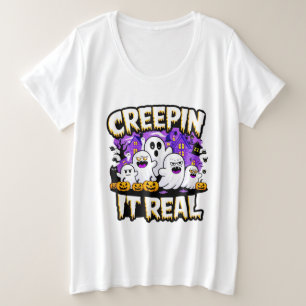 Creepin' It Real   Spooky Halloween Design Fun Plus Size T-Shirt
