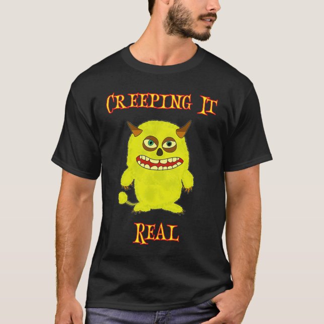 Creeping It Real Monster T-Shirt (Front)