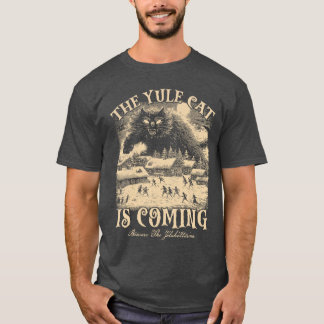 Creepmas Vintagehe Yule Cat is Coming Dark Christm T-Shirt