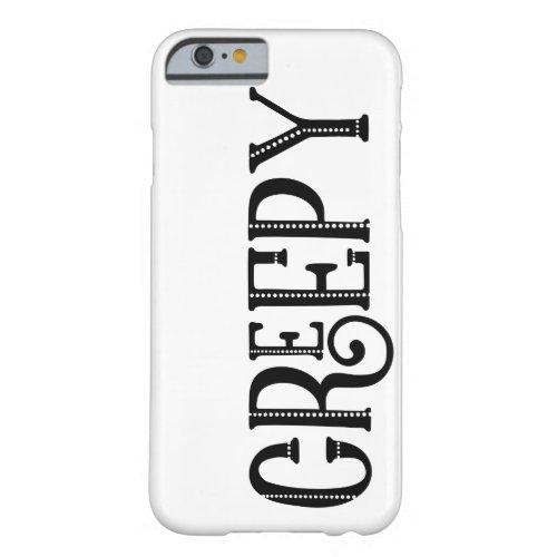 CREEPY Black White Whimsical Vintage Typography Barely There iPhone 6 Case