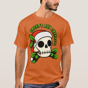 Creepy But Cheerful T-Shirt