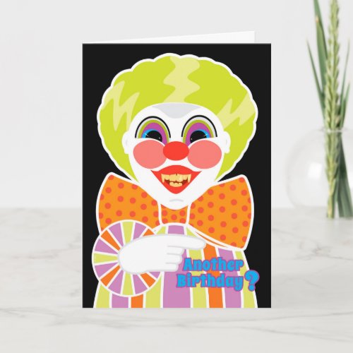 Creepy Clown Birthday Scary Getting Older Card