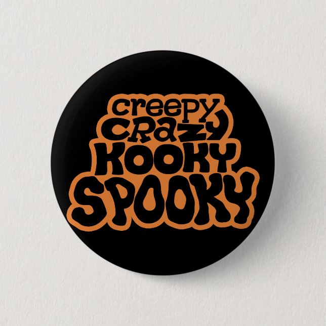 Creepy-Crazy-Kooky-Spooky Standard Button (Front)