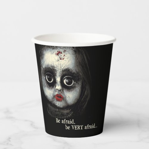 Creepy Eerie Doll Be Afraid Halloween Paper Cups