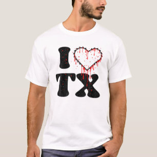 Creepy I Love Tx Chainsaw Heart Blood Gifts T-Shirt