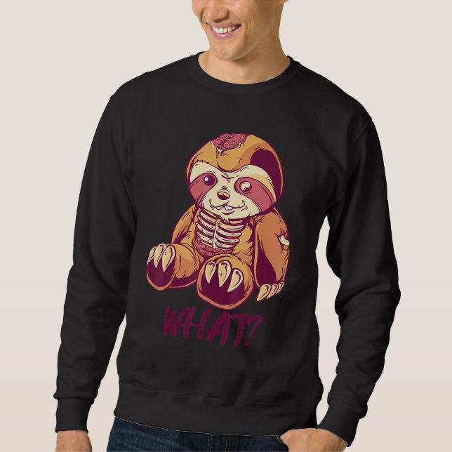Creepy Sloth Horror Murderous Sloths What Sweatshirt (Front)