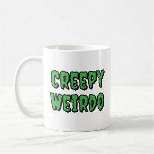 Creepy Weirdo Coffee Mug