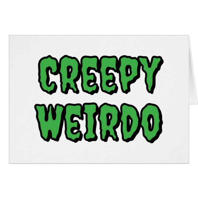 Creepy Weirdo Greeting Card (Front Horizontal)