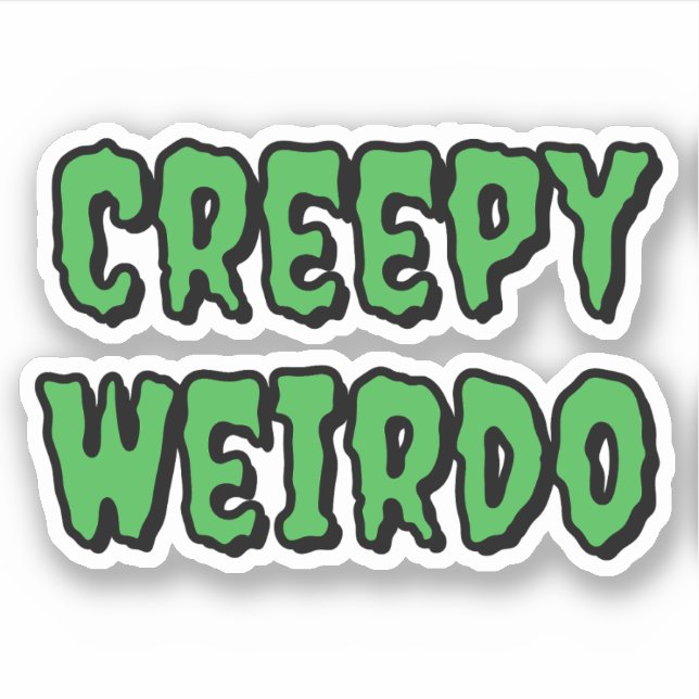 Creepy Weirdo Sticker (Front)