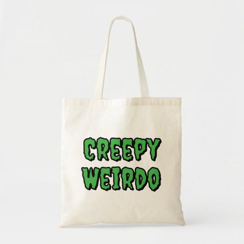 Creepy Weirdo Tote Bag