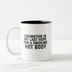Cremation My Last Hope Human Ashes For A Smoking Two-Tone Coffee Mug