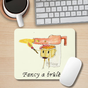 Creme Brûlée Funny Quote Quirky Dessert Weird Art Mouse Pad