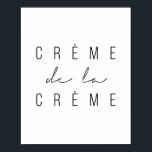 Creme de la Creme Poster<br><div class="desc">Creme de la Creme</div>