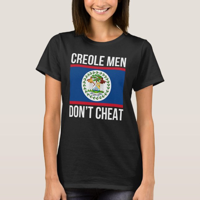 Creole Men Don't Cheat Belize Pride Belizean Flag T-Shirt (Front)