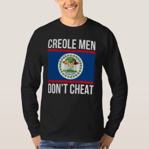 Creole Men Don't Cheat Belize Pride Belizean Flag T-Shirt