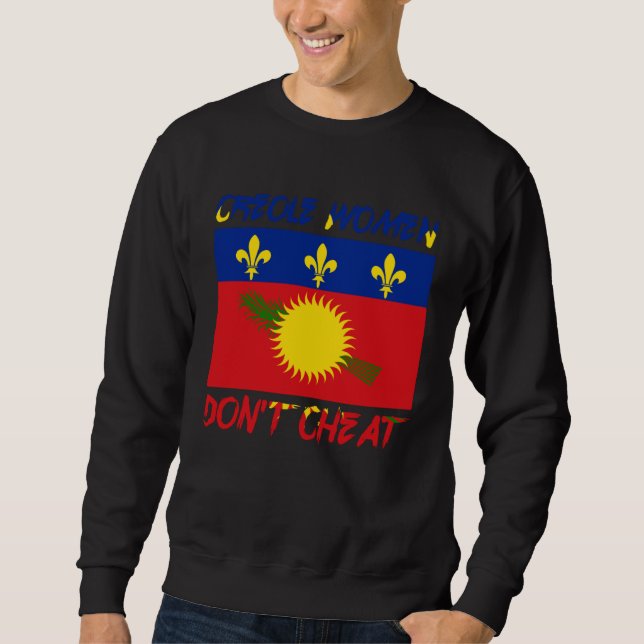 Creole Women Don t Cheat Guadeloupean Guadeloupe A Sweatshirt (Front)