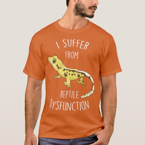 Crested Gecko Reptile Dysfunction 1 T_Shirt