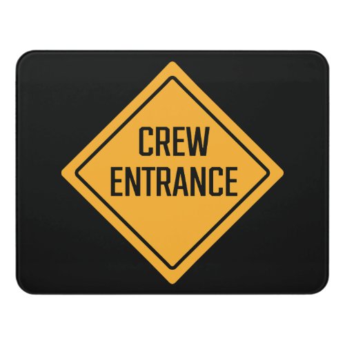 Crew Entrance Construction Sign  Modern Room Sign