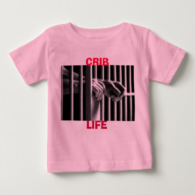 CRIB LIFE BABY T-Shirt (Front)