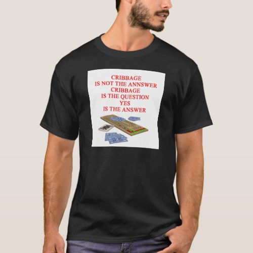 CRIBBAGE joke T_Shirt