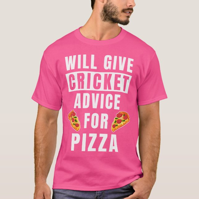 Cricket Advice For Pizza Sport Player Coaching Fun T-Shirt (Front)