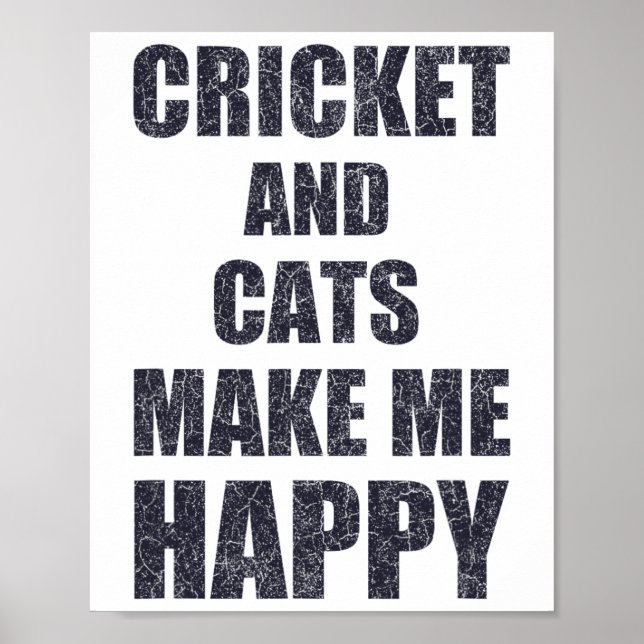 Cricket And Cats Make Me Happy Quote Funny  Poster (Front)