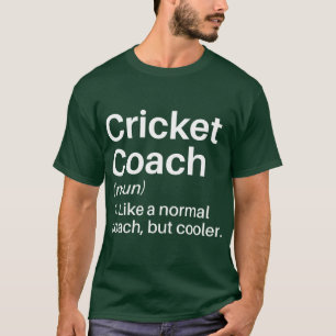 Cricket Coach Funny Definition Cricket Coach Gift  T-Shirt