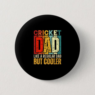 Cricket Dad Like A Regular Dad But Cooler Button