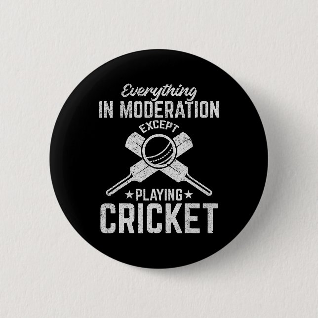 Cricket - Everything In Moderation Except Playing  Button (Front)