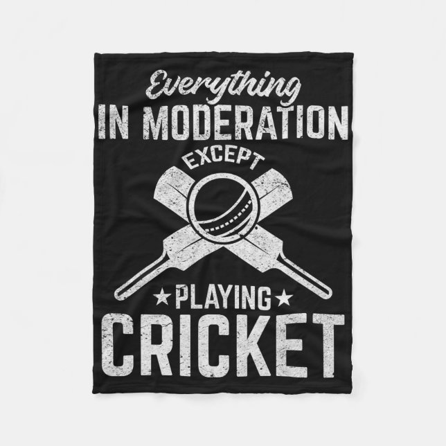 Cricket - Everything In Moderation Except Playing  Fleece Blanket (Front)