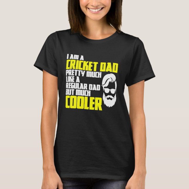 Cricket Father's Day Saying Bowler Batsman Cricket T-Shirt (Front)
