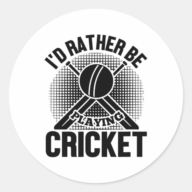 Cricket Funny - I'd Rather Be Playing Cricket  Classic Round Sticker (Front)